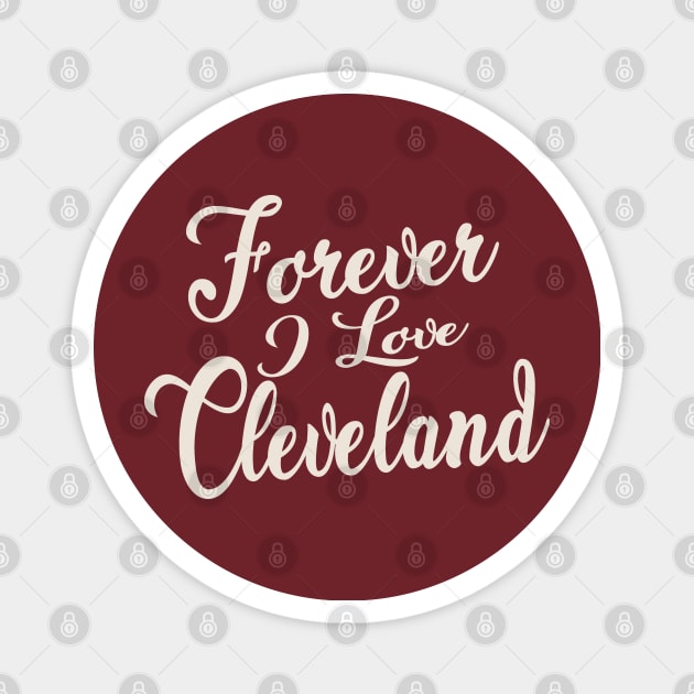 Forever i love Cleveland Magnet by unremarkable